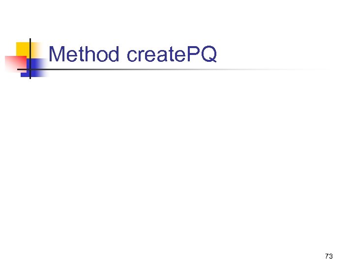 Method create. PQ 73 
