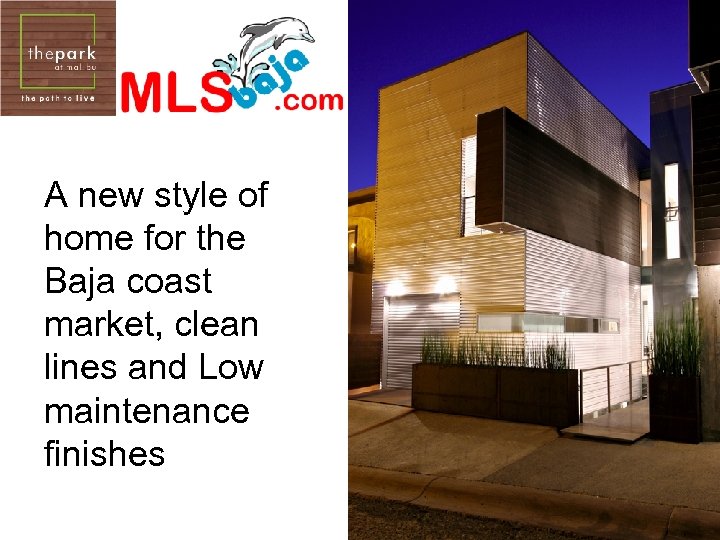 A new style of home for the Baja coast market, clean lines and Low