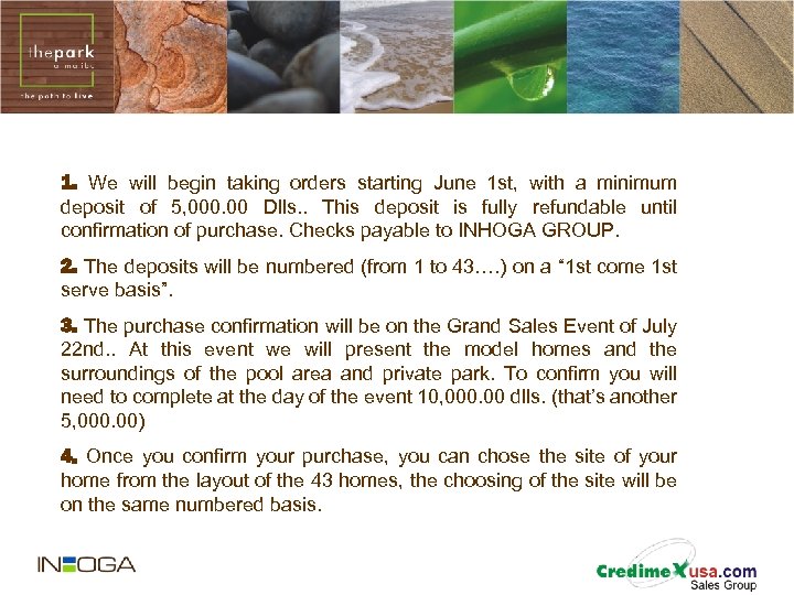 1. We will begin taking orders starting June 1 st, with a minimum deposit