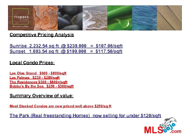 Competitive Pricing Analysis Sunrise 2, 232. 54 sq ft @ $239, 000 = $107.