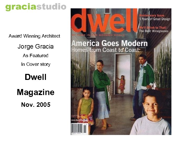 Award Winning Architect Jorge Gracia As Featured In Cover story Dwell Magazine Nov. 2005