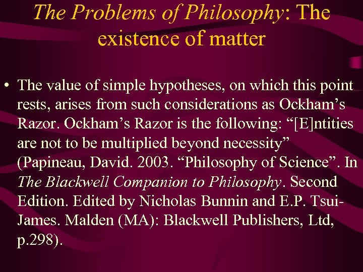 The Problems of Philosophy: The existence of matter • The value of simple hypotheses,