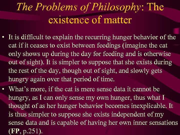 The Problems of Philosophy: The existence of matter • It is difficult to explain