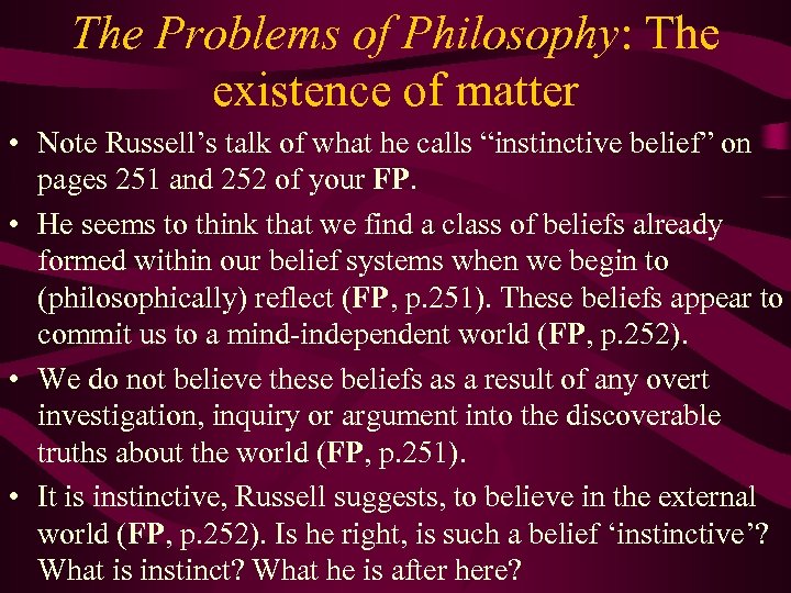 The Problems of Philosophy: The existence of matter • Note Russell’s talk of what