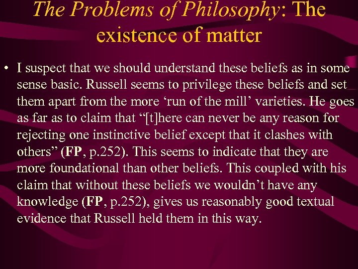 The Problems of Philosophy: The existence of matter • I suspect that we should