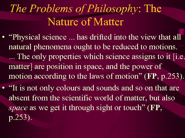 The Problems of Philosophy: The Nature of Matter • “Physical science. . . has