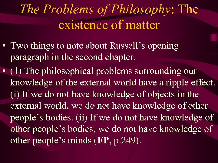 The Problems of Philosophy: The existence of matter • Two things to note about