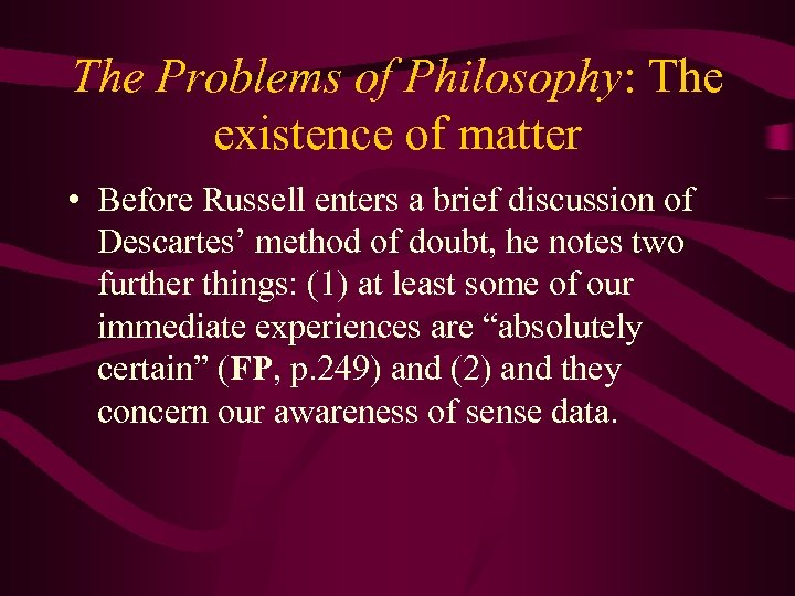 The Problems of Philosophy: The existence of matter • Before Russell enters a brief