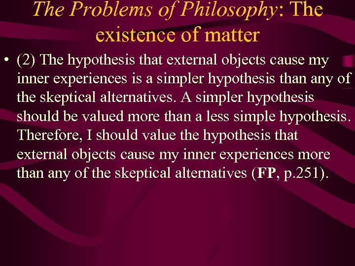 The Problems of Philosophy: The existence of matter • (2) The hypothesis that external