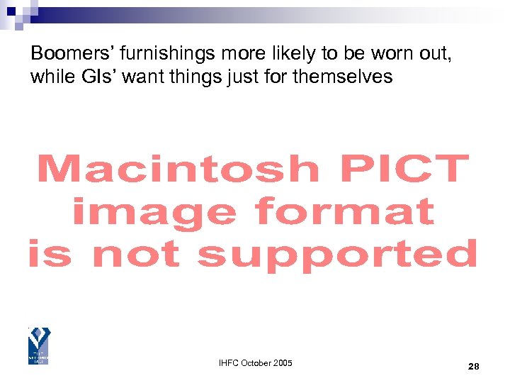 Boomers’ furnishings more likely to be worn out, while GIs’ want things just for