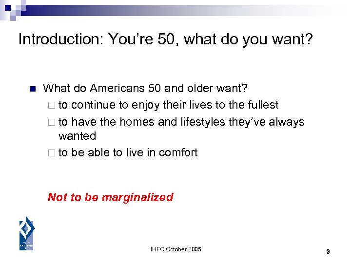 Introduction: You’re 50, what do you want? n What do Americans 50 and older