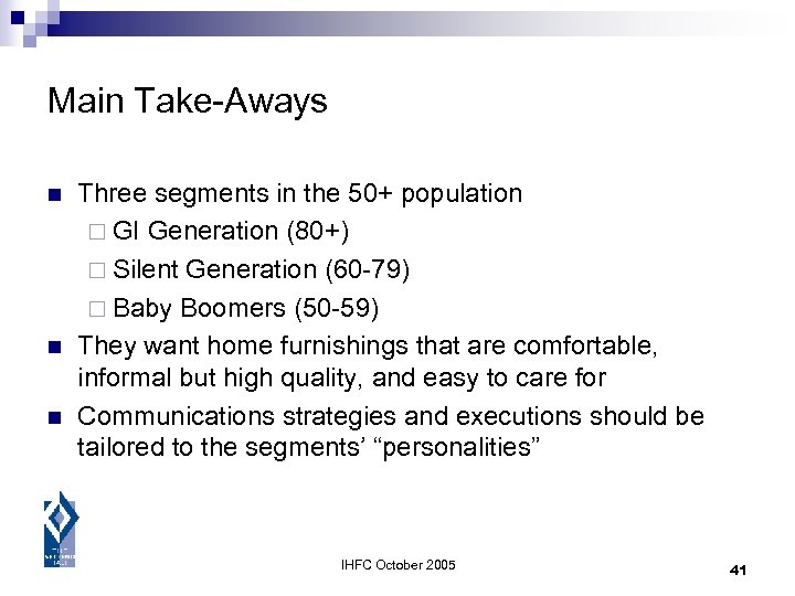 Main Take-Aways n n n Three segments in the 50+ population ¨ GI Generation