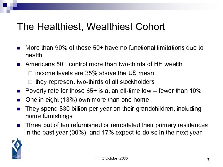 The Healthiest, Wealthiest Cohort n n n More than 90% of those 50+ have