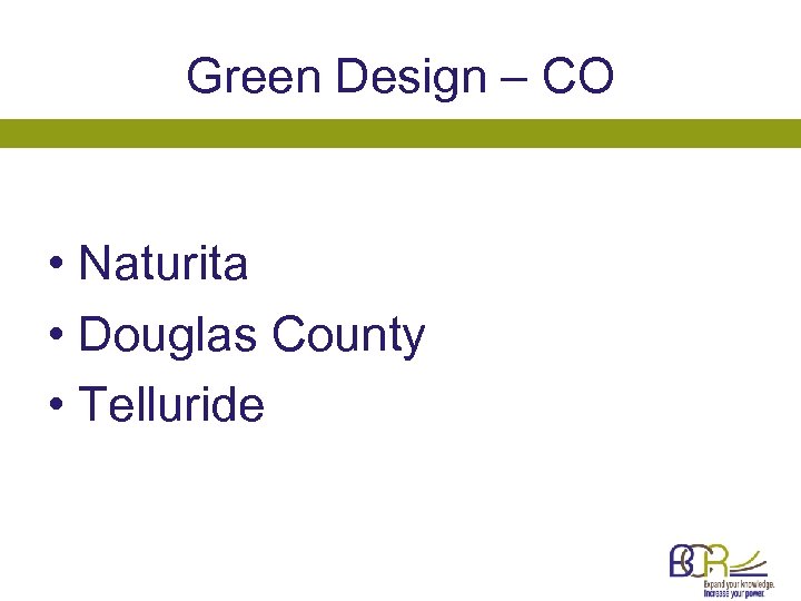 Green Design – CO • Naturita • Douglas County • Telluride 