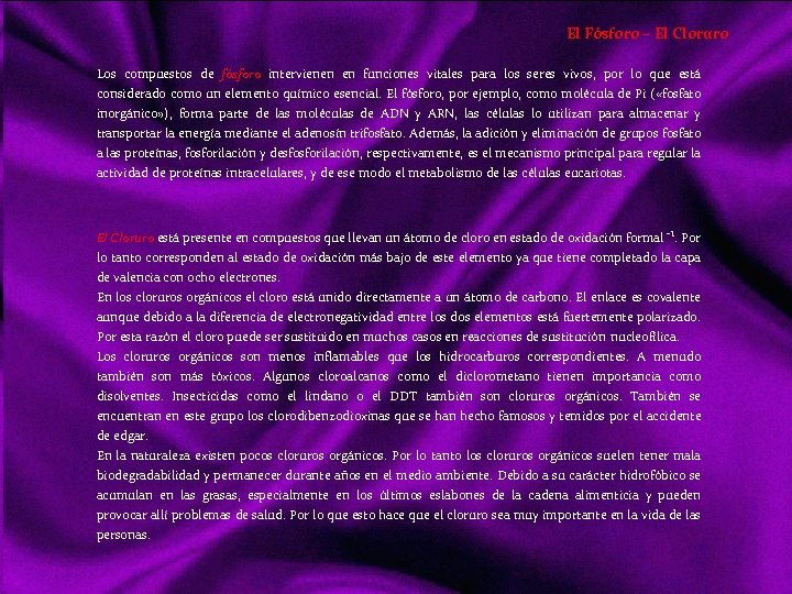 El Fósforo – El Cloruro Los compuestos de fósforo intervienen en funciones vitales para