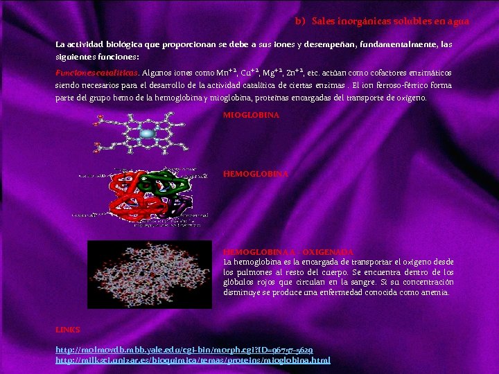 b) Sales inorgánicas solubles en agua La actividad biológica que proporcionan se debe a