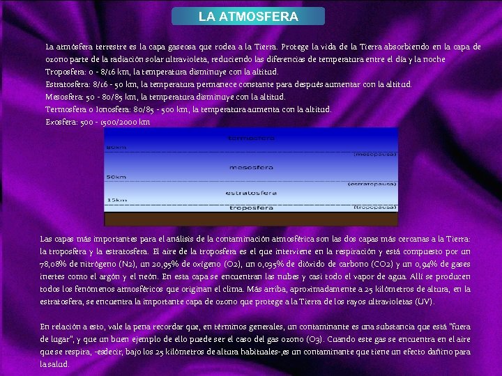 LA ATMOSFERA La atmósfera terrestre es la capa gaseosa que rodea a la Tierra.