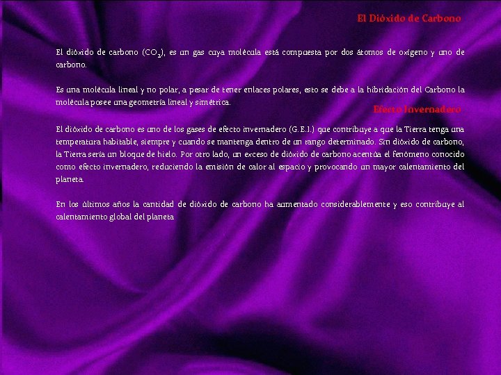 El Dióxido de Carbono El dióxido de carbono (CO 2), es un gas cuya