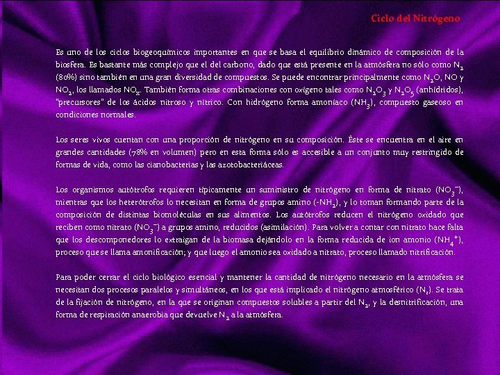 Ciclo del Nitrógeno Es uno de los ciclos biogeoquímicos importantes en que se basa