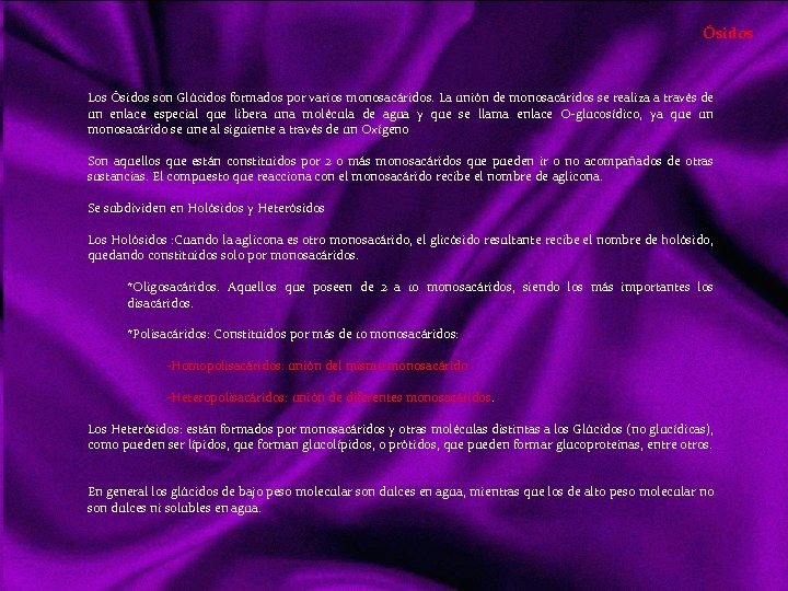 Ósidos Los Ósidos son Glúcidos formados por varios monosacáridos. La unión de monosacáridos se
