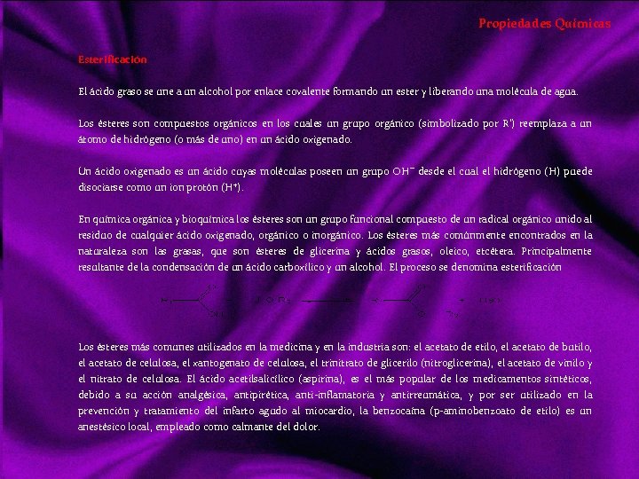 Propiedades Químicas Esterificación El ácido graso se une a un alcohol por enlace covalente