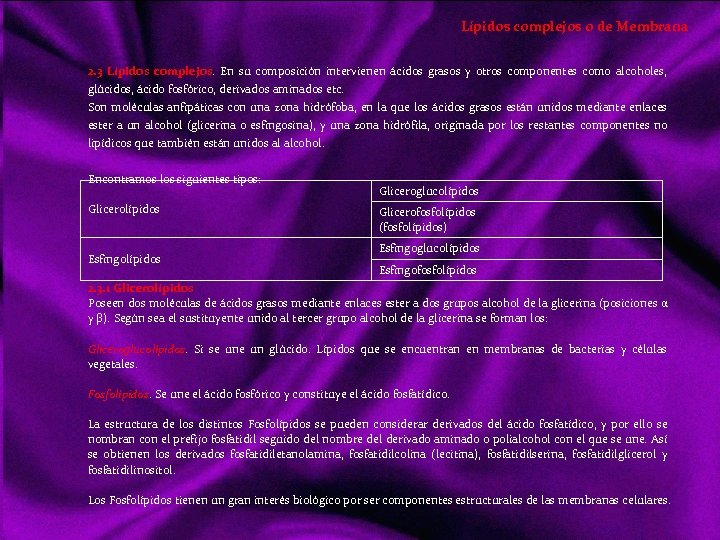 Lípidos complejos o de Membrana 2. 3 Lípidos complejos. En su composición intervienen ácidos