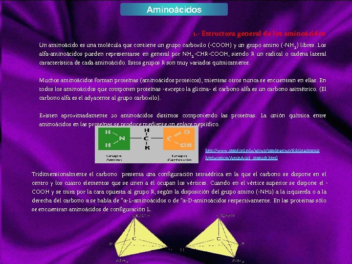 Aminoácidos 1. - Estructura general de los aminoácidos Un aminoácido es una molécula que