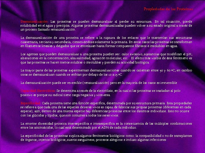 Propiedades de las Proteínas Desnaturalización: Las proteínas se pueden desnaturalizar al perder su estructura.