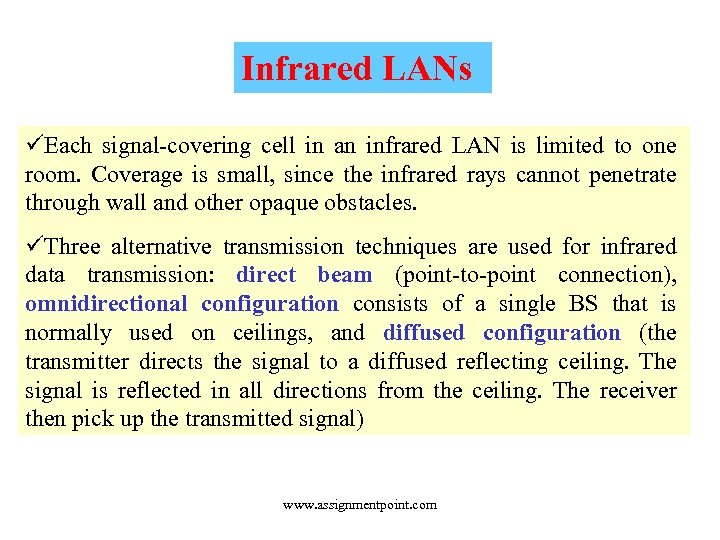 Infrared LANs üEach signal-covering cell in an infrared LAN is limited to one room.