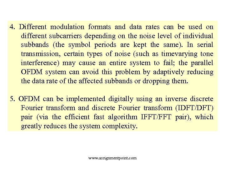 4. Different modulation formats and data rates can be used on different subcarriers depending