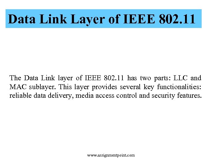 Data Link Layer of IEEE 802. 11 The Data Link layer of IEEE 802.