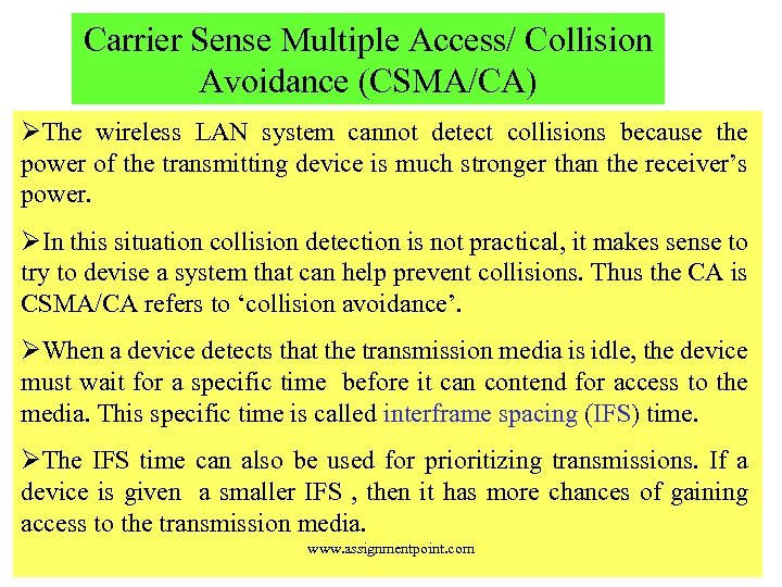 Carrier Sense Multiple Access/ Collision Avoidance (CSMA/CA) ØThe wireless LAN system cannot detect collisions