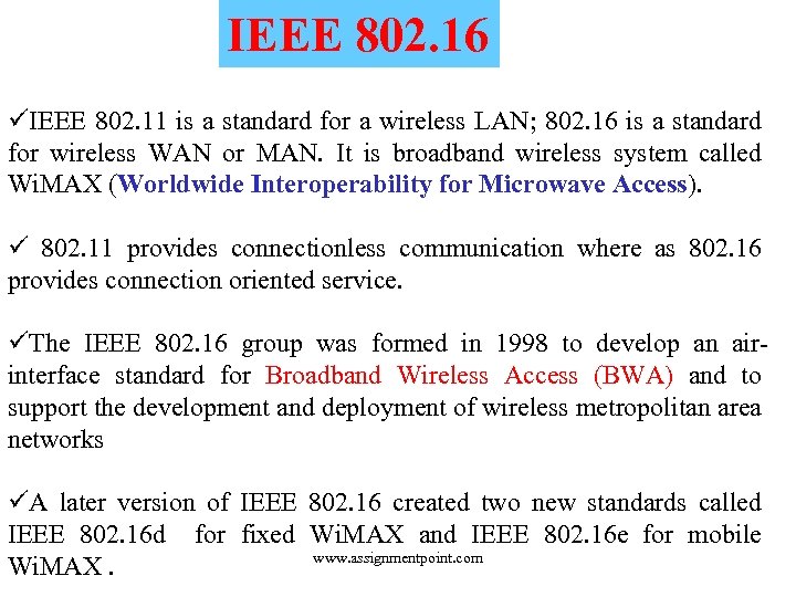 IEEE 802. 16 üIEEE 802. 11 is a standard for a wireless LAN; 802.