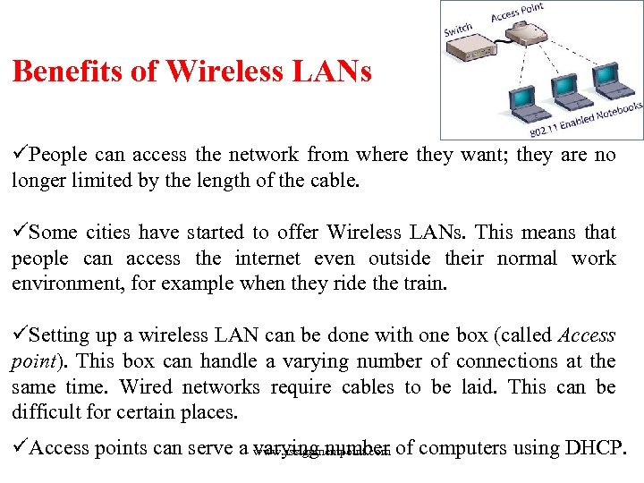Benefits of Wireless LANs üPeople can access the network from where they want; they