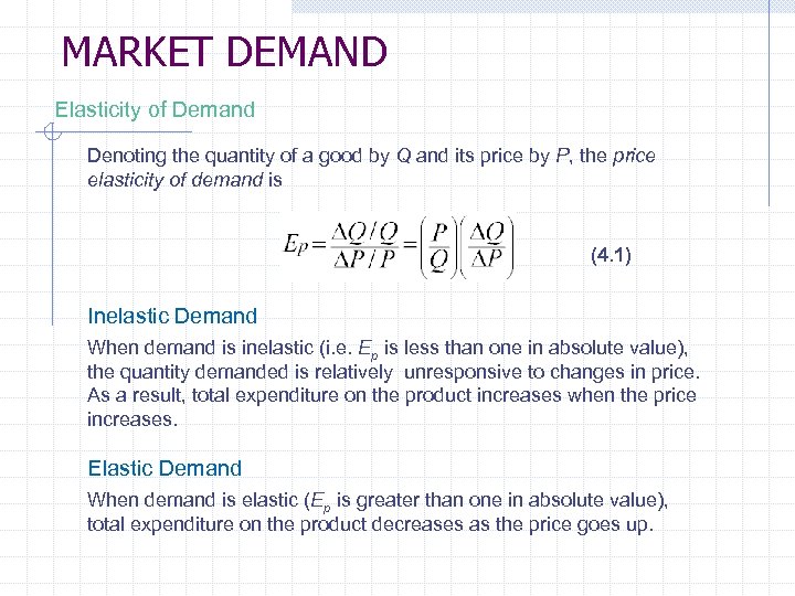 MARKET DEMAND Elasticity of Demand Denoting the quantity of a good by Q and