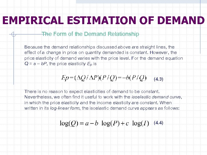 EMPIRICAL ESTIMATION OF DEMAND The Form of the Demand Relationship Because the demand relationships