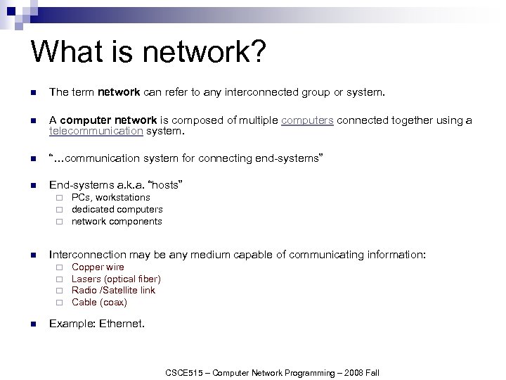 What is network? n n The term network can refer to any interconnected group