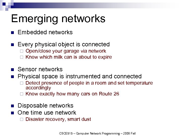 Emerging networks n Embedded networks n Every physical object is connected ¨ ¨ n