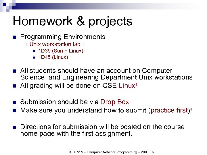 Homework & projects n Programming Environments ¨ Unix workstation lab. : n n n