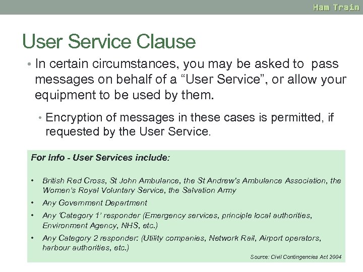 User Service Clause • In certain circumstances, you may be asked to pass messages