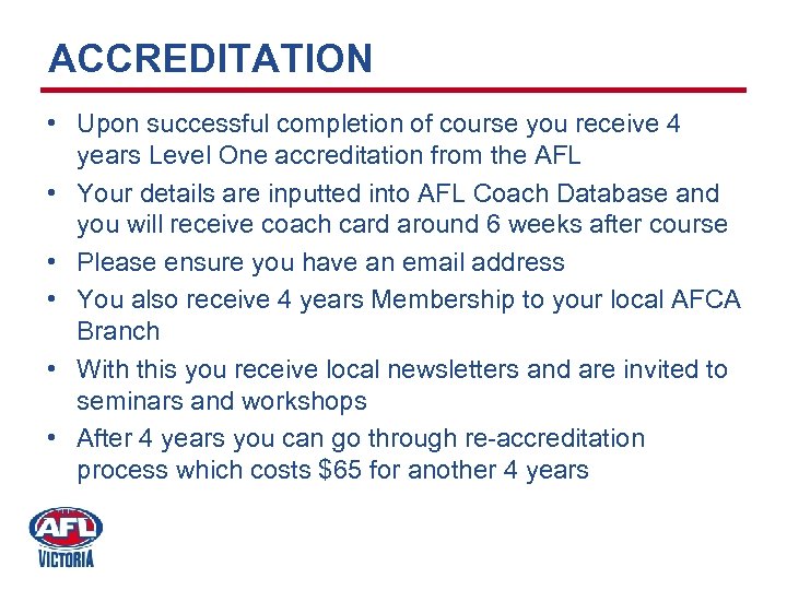 ACCREDITATION • Upon successful completion of course you receive 4 years Level One accreditation