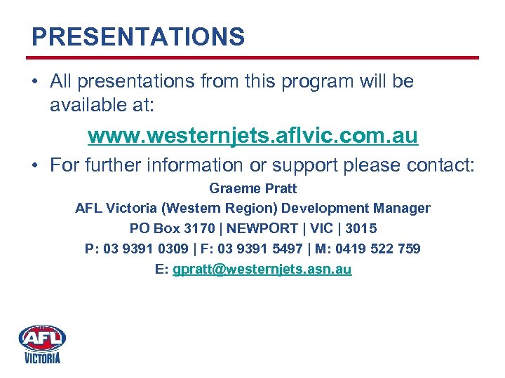 PRESENTATIONS • All presentations from this program will be available at: www. westernjets. aflvic.
