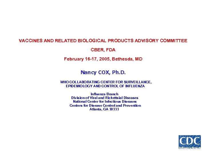VACCINES AND RELATED BIOLOGICAL PRODUCTS ADVISORY COMMITTEE CBER, FDA February 16 -17, 2005, Bethesda,