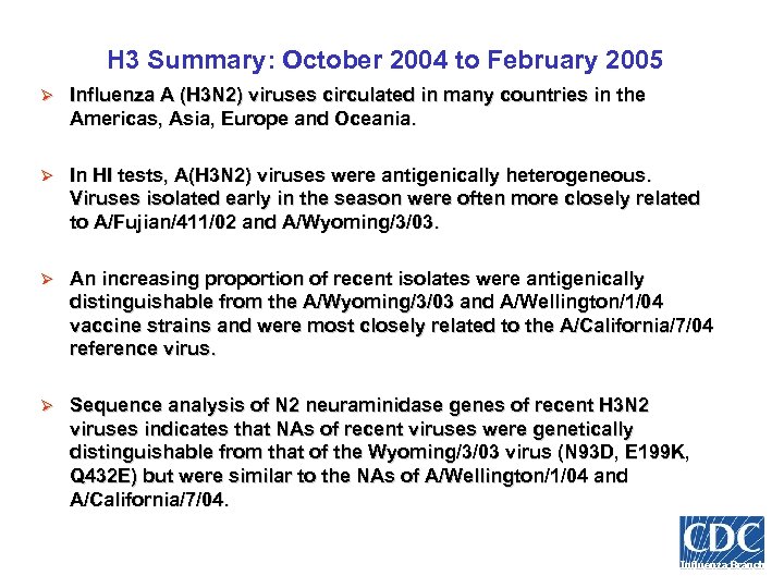 H 3 Summary: October 2004 to February 2005 Ø Influenza A (H 3 N