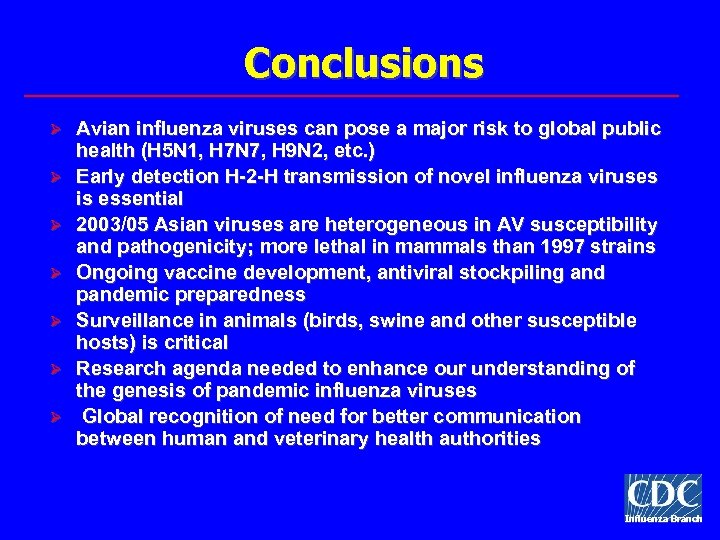Conclusions Ø Ø Ø Ø Avian influenza viruses can pose a major risk to