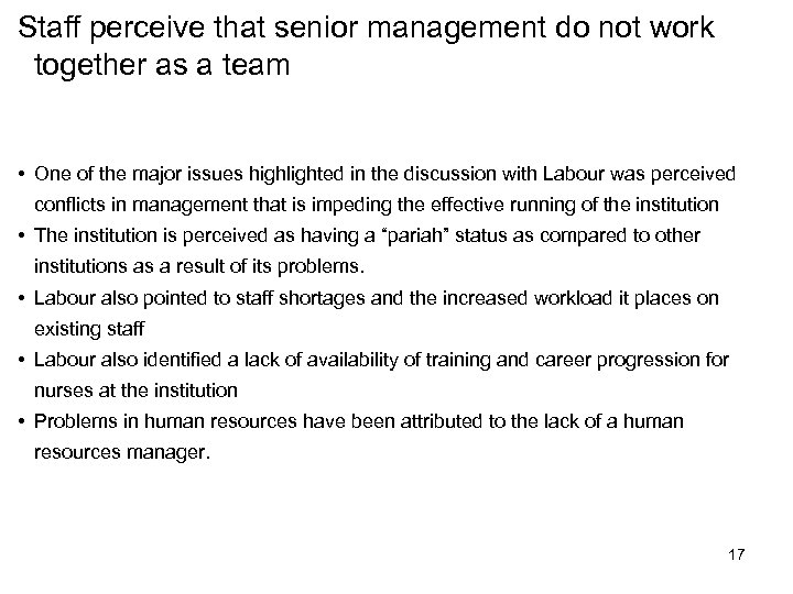 Staff perceive that senior management do not work together as a team • One