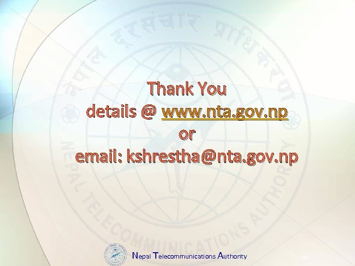 Thank You details @ www. nta. gov. np or email: kshrestha@nta. gov. np Nepal