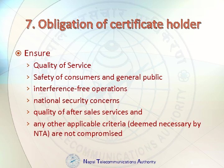 7. Obligation of certificate holder Ensure › › › Quality of Service Safety of