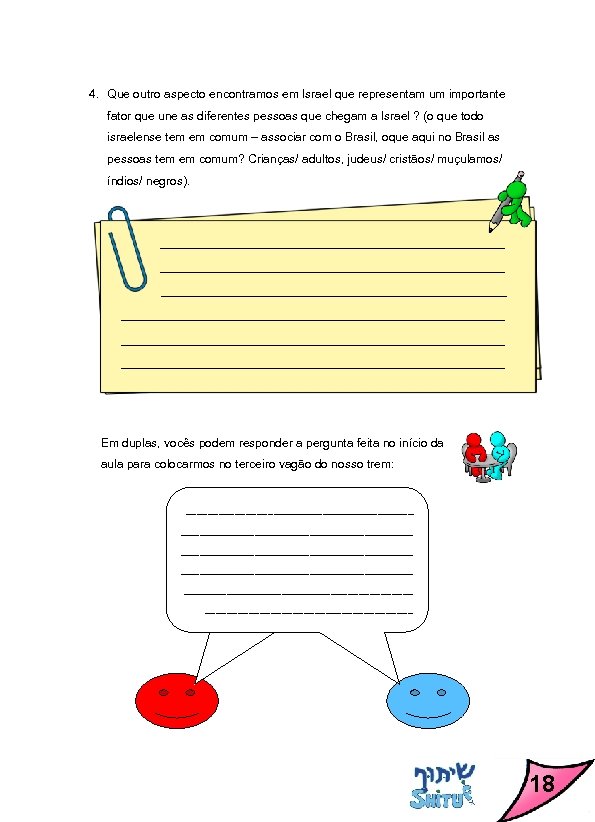 4. Que outro aspecto encontramos em Israel que representam um importante fator que une