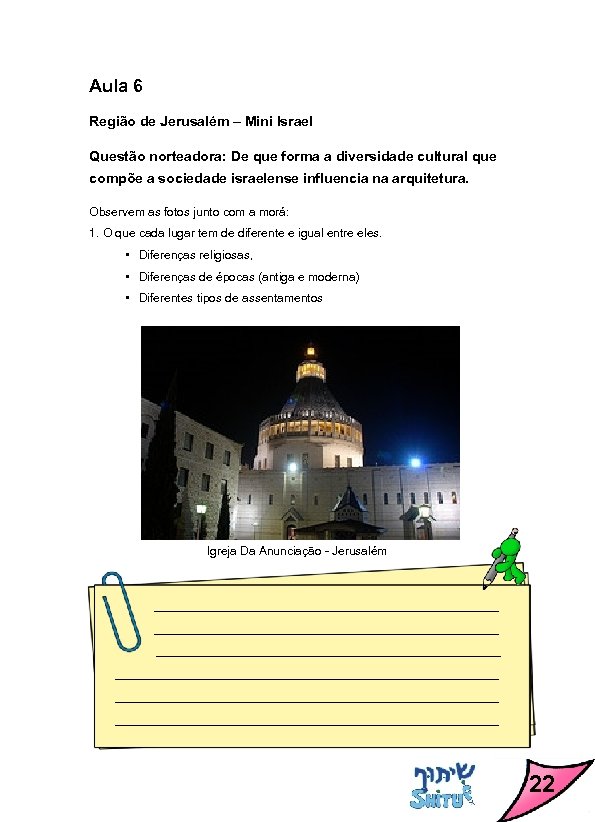 Aula 6 Região de Jerusalém – Mini Israel Questão norteadora: De que forma a